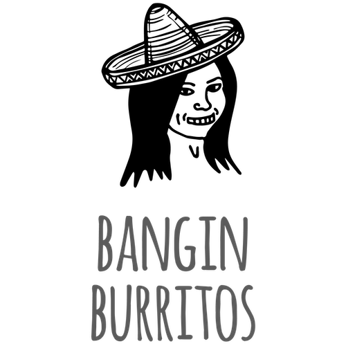 Bangin Burritos